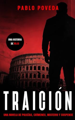 Traición: una historia de Rojo: Una novela de policías, crímenes, misterio y suspense: 2 (Inspector Rojo Novela negra policíaca crimen y misterio)