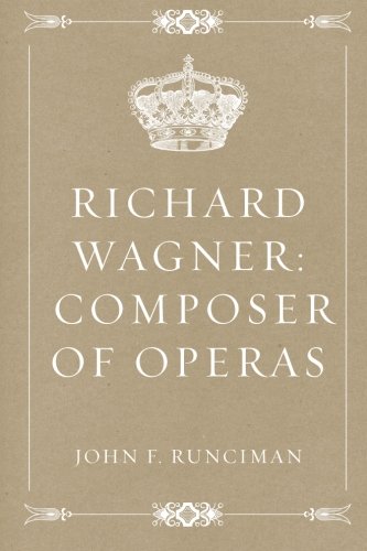Richard Wagner: Composer of Operas