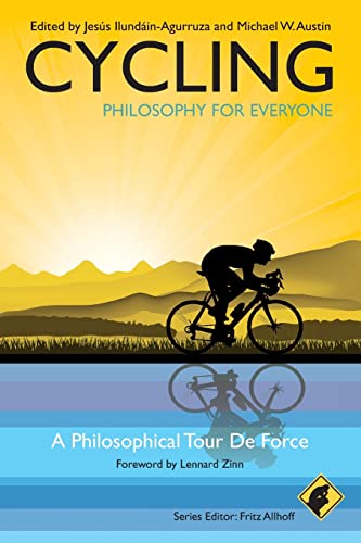 Cycling - Philosophy for Everyone: A Philosophical Tour de Force