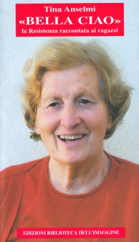 Bella ciao. la Resistenza raccontata ai ragazzi