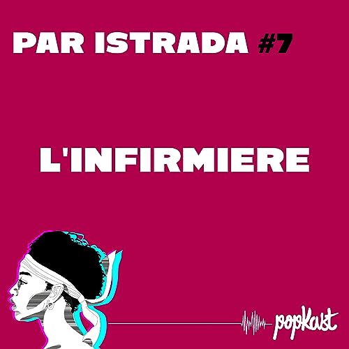 Par iStrada #7 - L'infirmi&egrave;re