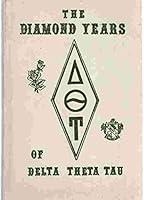 The diamond years of Delta Theta Tau Sorority B0007AW4TS Book Cover