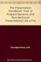 The Presentation Handbook: How to Prepare Dynamic Technical and Non-Technical Presentations Like a Pro 0882478729 Book Cover