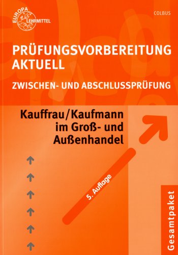 Prüfungsvorbereitung Aktuell Kauffrau /Kaufmann im Groß- und