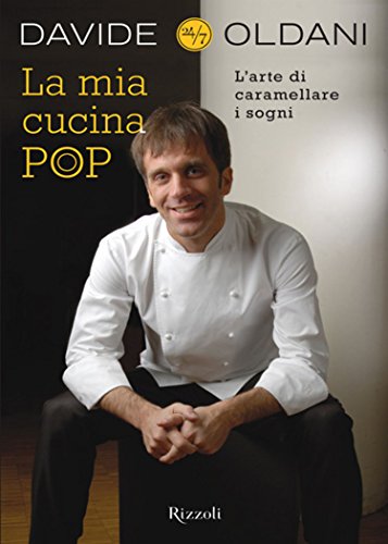 La mia cucina pop: l'arte di caramellare i sogni