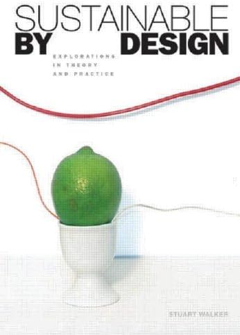 Sustainable by Design: Explorations in Theory and Practice