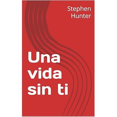 Una vida sin ti