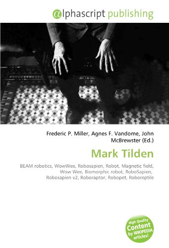 Mark Tilden: BEAM robotics, WowWee, Robosapien, Robot, Magnetic field, Wow Wee, Biomorphic robot, RoboSapien, Robosapien v2, Roboraptor, Robopet, Roboreptile
