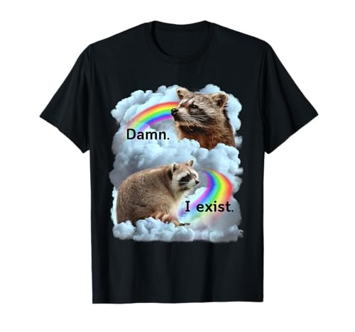 Raccoon Funny I Exist Depression Meme Dark Mental Health T-Shirt