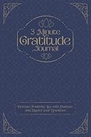 3 Minute Gratitude Journal. Increase Positivity, Live With Purpose And Master Your Emotions.: A Daily Journal To Develop An Attitude of Gratitude. B09LZZFFTM Book Cover