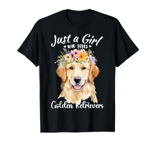 Just a Girl Who Loves Golden Retrievers Girls Who Love Dogs T-Shirt