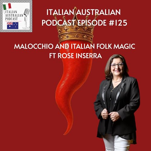 Episode 125: Malocchio and Italian Folk Magic featuring Rose Inserra