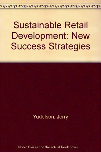 Sustainable Retail Development: New Success Strategies Paperback – November 1, 2009