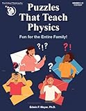 Puzzles that Teach Physics: A Workbook with Illustrated STEM Activities for the Entire Family to Enjoy, an Introduction to Physics Starting at 4th Grade