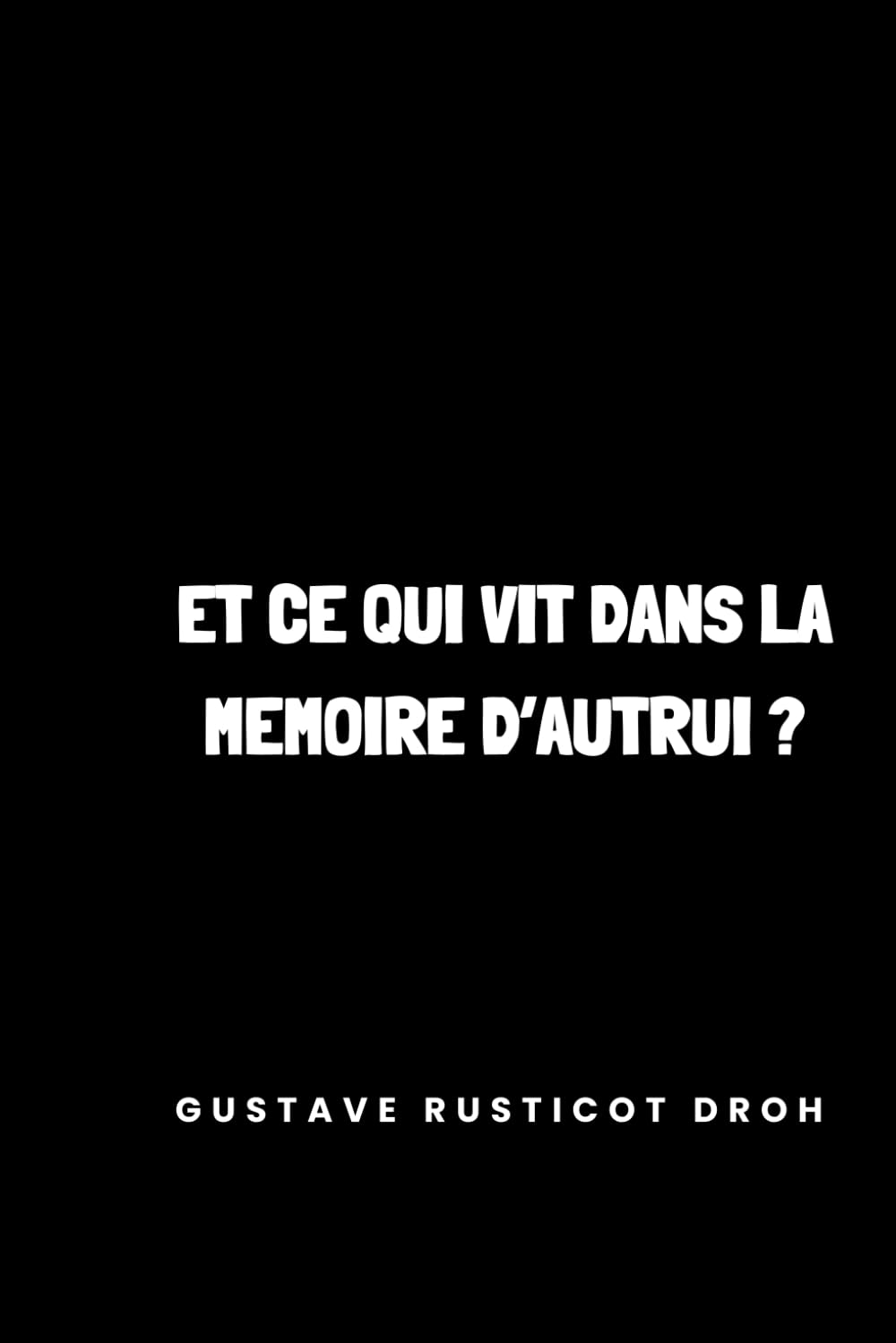 Et ce qui vit dans la mémoire d'autrui ?