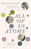 Canongate Books All of Us Atoms.