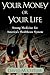 Your Money or Your Life: Strong Medicine for America's Health Care System