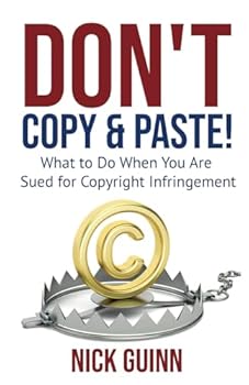 Paperback Don't Copy & Paste: What to Do When You are Sued for Copyright Infringement Book