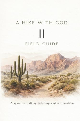 A Hike with God: Single Hike Field Guide: take a walk (A Hike with God — Field Guide Series)