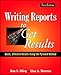 Writing Reports to Get Results: Quick, Effective Results Using the Pyramid Method