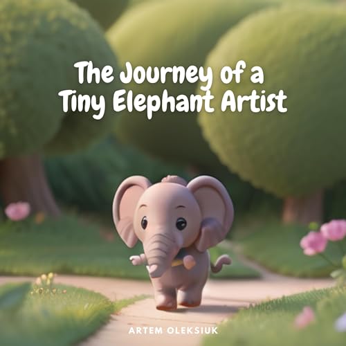 The Journey of a Tiny Elephant Artist by Artem Oleksiuk episode artwork
