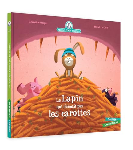 Mamie Poule raconte - Le Lapin qui n'aimait pas les carottes