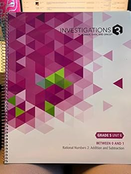 Spiral-bound Investigations 3 in Number, Data and Space Grade 5 Unit 6 Between 0 and 1 Rational Numbers 2:Addition and Subtraction Book