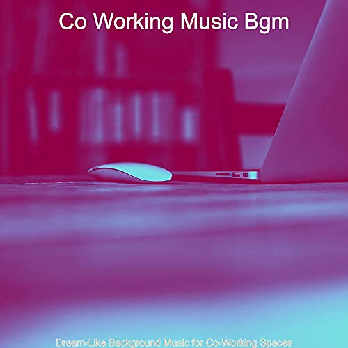 Dream-Like Background Music for Co-Working Spaces de Co Working Music ...