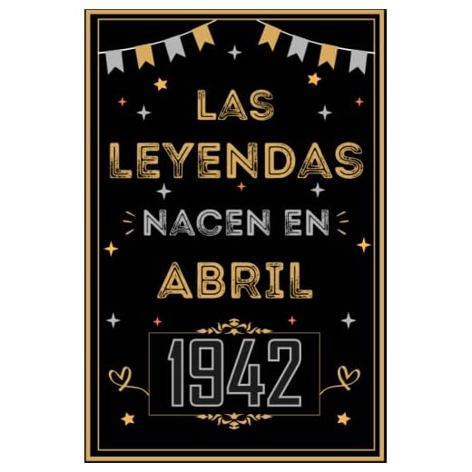 CUADERNO, LAS LEYENDAS NACEN EN ABRIL 1942: Regalo de 81 cumpleaños para mujeres y hombres, ideas de 81 cumpleaños... un cumpleaños... divertido, ... regalo de 81 cumpleaños para él/ella.
