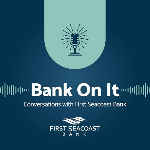 Bank On It: Conversations with First Seacoast Bank cover art
