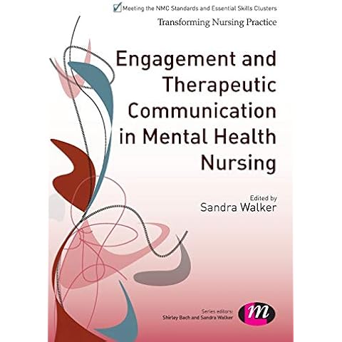 Engagement and Therapeutic Communication in Mental Health Nursing (Transforming Nursing Practice Series) Cover