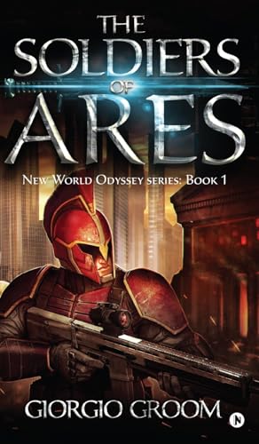 The Soldiers of Ares: New World Odyssey: Book 1