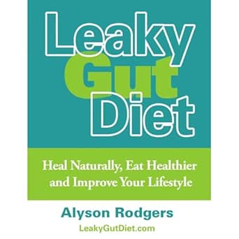 Amazon.com: Leaky Gut Diet: Heal Naturally, Eat Healthier and Improve ...
