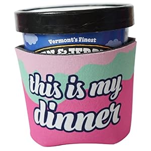 1 pc This is my Dinner Ice Cream Pint Coolie. 1 pc Funny No Touchy Ice Cream Coolie, Sorbet Lover Gift. Funny Ice Cream…
