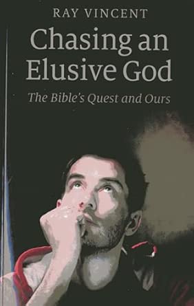 Chasing an Elusive God: The Bible's Quest and Ours book cover