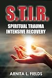 s.t.i.r.: spiritual trauma intensive recovery