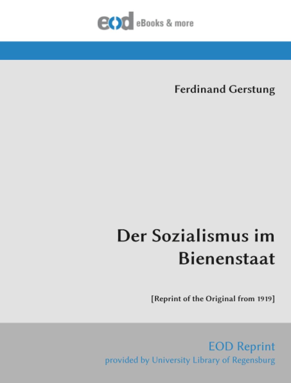 Der Sozialismus im Bienenstaat: [Reprint of the Original from 1919]