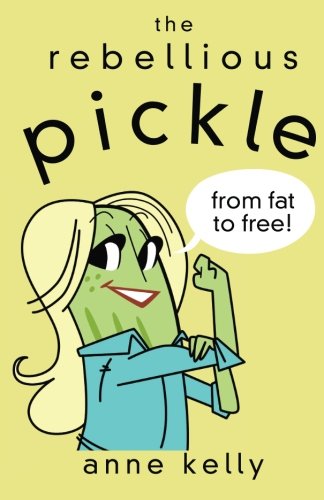 The Rebellious Pickle: From Fat to Free