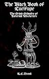 Black Book of Lucifuge: The Grand Grimoire of Infernal Witchcraft