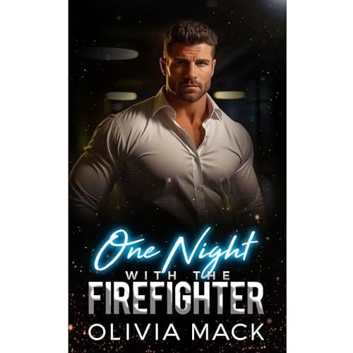 One Night With The Firefighter by Olivia Mack episode artwork