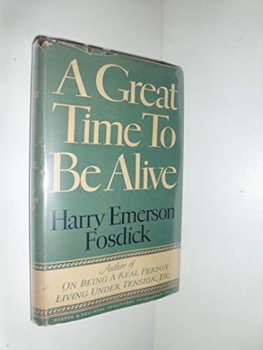 A Great Time To Be Alive (First Edition) B07B2LKGRL Book Cover