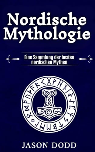 Nordische Mythologie: Eine Sammlung der besten nordischen Mythen