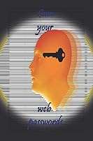 Save Your Passwords BOOK : Journal for Keeping Track of Your Passwords, Convenient 6*9 Inch Size, 120 Page. Password NoteBook 1653381019 Book Cover