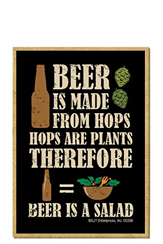 SJT ENTERPRISES, INC.Beer is Made from Hops, Hops are Plants, Therefore Beer is a Salad - Wood Fridge Kitchen Magnet - Made in USA - Measures 2.5" x 3.5" (SJT00206)