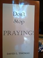 Don't Stop Praying 0971824967 Book Cover