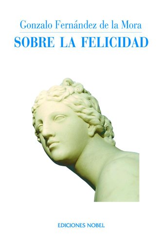 Sobre la felicidad (Colección Jovellanos de ensayo nº 26)