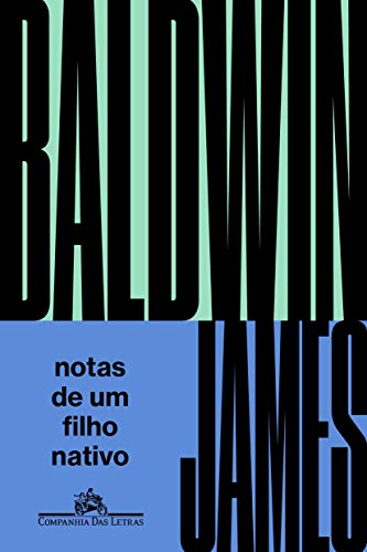 Notas de um filho nativo - Baldwin, James