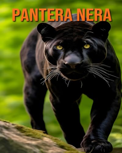 Pantera nera: Fatti e immagini divertenti e affascinanti sui Pantera nera (Italian Edition)