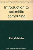 Introduction to scientific computing 0390690910 Book Cover