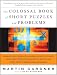 The Colossal Book of Short Puzzles and Problems